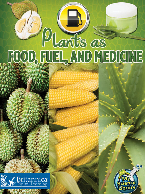 Title details for Plants as Food, Fuel, and Medicine by Britannica Digital Learning - Available